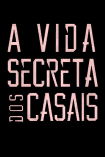 A Vida Secreta dos Casais (1ª Temporada) - Poster / Capa / Cartaz - Oficial 2