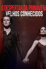 O Despertar da Primavera: Velhos Conhecidos (Spring Awakening: Those You've Known)