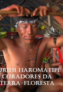 Urihi Haromatipë: Curadores da Terra-floresta (Urihi Haromatipë: Curadores da Terra-floresta)