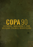 Copa 90: Lazaroni, Maradona e uma Seleção (Talvez) Injustiçada