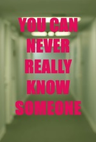 Poster 1 de Curta You Can Never Really Know Someone (2016)