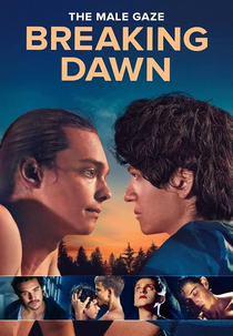 The Male Gaze: Breaking Dawn (The Male Gaze: Breaking Dawn)