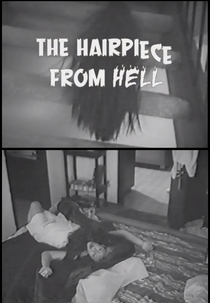 The Hairpiece from Hell! (The Hairpiece from Hell!)