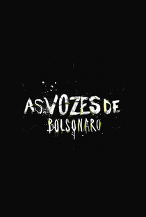 As Vozes de Bolsonaro - Poster / Capa / Cartaz - Oficial 1