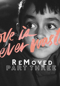 Removida 3 - O Amor Nunca é Desperdiçado (ReMoved #3 - Love Is Never Wasted)