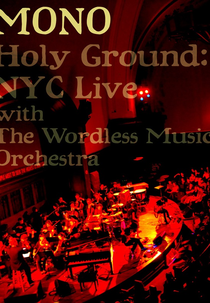 Mono - Holy Ground: NYC Live with the Wordless Music Orchestra (Mono - Holy Ground: NYC Live with the Wordless Music Orchestra)