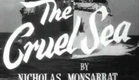 Cruel Sea Theatrical Movie Trailer (1953)
