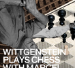 Wittgenstein Plays Chess With Marcel Duchamp or How Not To Do Philosophy