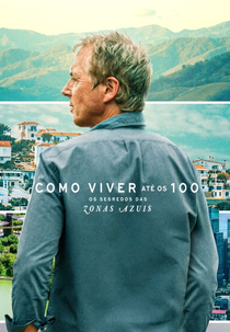 Como Viver até os 100: Os Segredos das Zonas Azuis (Live to 100: Secrets of the Blue Zones)