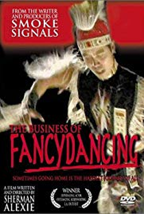 The Business of Fancydancing - Poster / Capa / Cartaz - Oficial 1