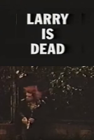 Poster 1 de Curta Larry Is Dead (1995)