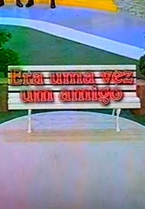 A Praça É Nossa - Era Uma Vez um Amigo (A Praça É Nossa - Era Uma Vez um Amigo)