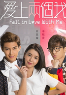 Fall in Love With Me (Ai Shang Liang Ge Wo)