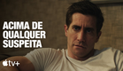 Acima de Qualquer Suspeita — Trailer oficial | Apple TV+