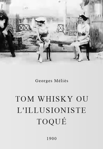 Tom Whisky ou L'illusioniste Toqué (Tom Whisky ou L'illusioniste Toqué)