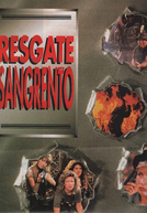 Resgate Sangrento (Blood, Sweat and Bullets)