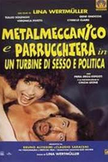 Metalmeccanico e parrucchiera in un turbine di sesso e di politica (Metalmeccanico e parrucchiera in un turbine di sesso e di politica)