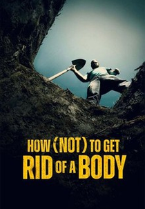 Como (Não) Se Livrar de Um Corpo (1ª Temporada) (How (Not) to Get Rid of a Body (Season 1))