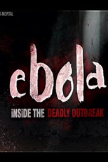 Ebola: Epidemia Mortal (Ebola: Inside the Deadly Outbreak)
