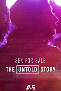 Sexo à Venda: A História Não Contada - Poster / Capa / Cartaz - Oficial 1