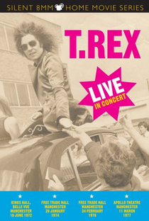 T. Rex - Live in Concert: Silent Home Movie - Poster / Capa / Cartaz - Oficial 1