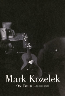 Mark Kozelek: On Tour - A Documentary - Poster / Capa / Cartaz - Oficial 1