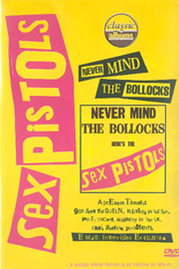 Poster de Filme Sex Pistols - Never Mind the Bollocks (Classic Albums) (2002)