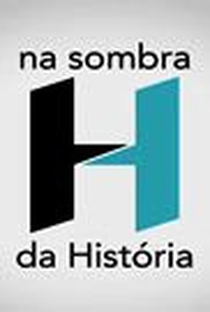 "NA SOMBRA DA HISTÓRIA - SEMANA DE 22" - Poster / Capa / Cartaz - Oficial 1