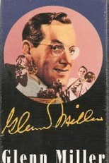 Glenn Miller: America's Musical Hero (Glenn Miller: America's Musical Hero)