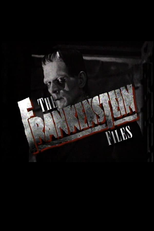 The Frankenstein Files: How Hollywood Made a Monster (The Frankenstein Files: How Hollywood Made a Monster)