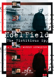 Noel Field, A Lenda de um Espião (Noel Field, Der Erfundene Spion)