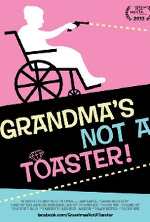 Grandma's Not a Toaster - Poster / Capa / Cartaz - Oficial 1