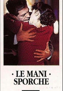 Le mani sporche (Le mani sporche)