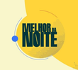 Melhor da Noite