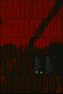 Conte Isso Àqueles que Dizem que Fomos Derrotados - Poster / Capa / Cartaz - Oficial 1