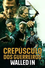 Crepúsculo dos Guerreiros: Walled In (九龙城寨之围城九龍城寨)