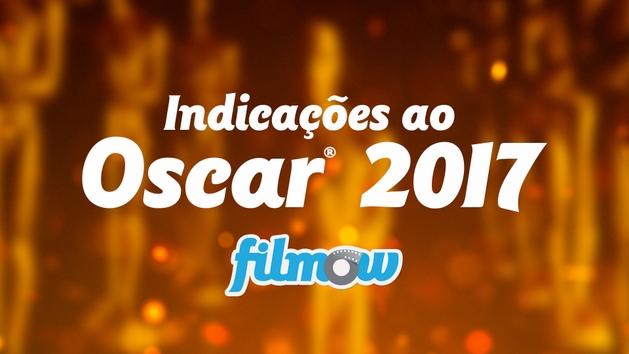 OSCAR 2017 - OS INDICADOS | Casa Filmow