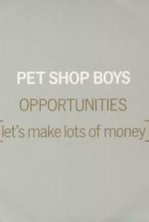 Pet Shop Boys: Opportunities (Let's Make Lots of Money) (Version 2) - Poster / Capa / Cartaz - Oficial 1