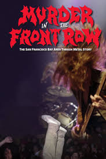 Murder In The Front Row: A HISTÓRIA DO THRASH METAL (Murder In The Front Row: The San Francisco Bay Area Thrash Metal Story)