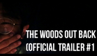 Official Trailer: The Woods Out Back (New Found Footage Film)