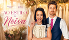 Ao Estilo da Noiva FILME COMPLETO DUBLADO | Filmes de Romance | Marcus Rosner & Rhiannon Fish