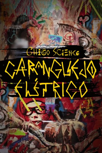 Poster de Filme Chico Science - Caranguejo Elétrico (2016)