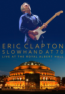 Eric Clapton - Slowhand at 70 – Live at the Royal Albert Hall (Eric Clapton - Slowhand at 70 – Live at the Royal Albert Hall)
