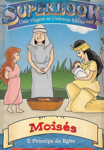 Superbook - Moisés, o Príncipe do Egito (Anime oyako gekijô: The Miracle Rod: Moses)