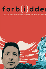 Forbidden: Undocumented and Queer in Rural America (Forbidden: Undocumented and Queer in Rural America)