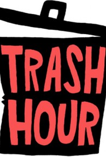 Trash Hour - Poster / Capa / Cartaz - Oficial 1