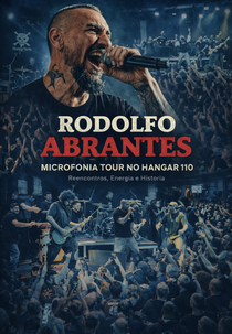 Rodolfo Abrantes - Microfonia Tour no Hangar 110: Reencontros, Energia e História (Microfonia Tour no Hangar 110: Reencontros, Energia e História)