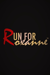 Run For Roxanne - Poster / Capa / Cartaz - Oficial 1