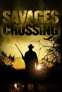 Savages Crossing - Poster / Capa / Cartaz - Oficial 3