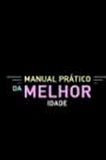Manual prático da melhor idade (Manual prático da melhor idade)